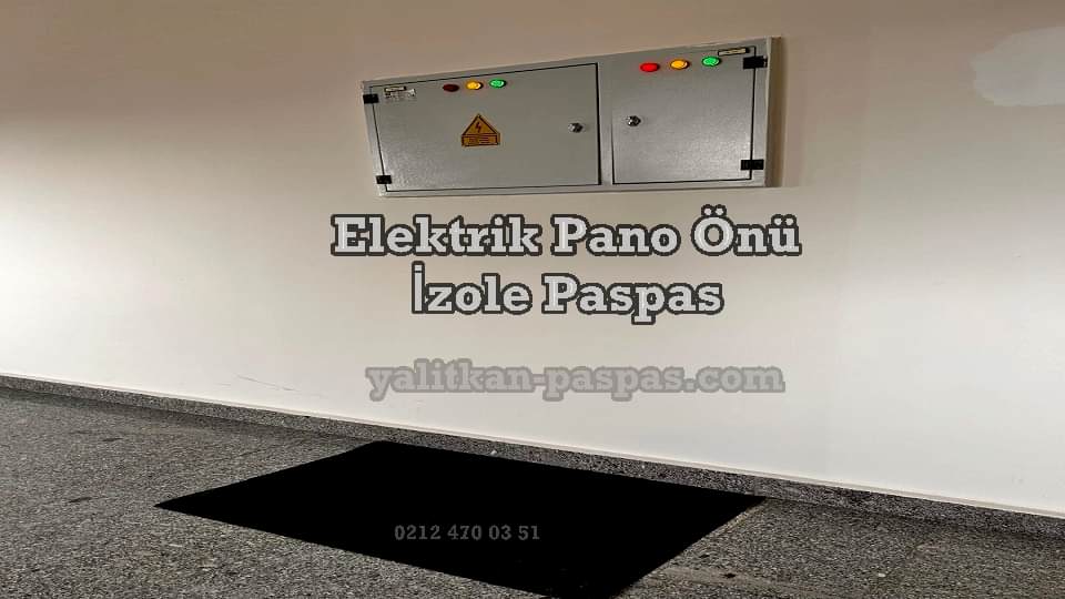 elektrik pano önü paspası, pano önü yalıtkan paspas, elektrik izole paspas, antistatik paspas, endüstriyel pano paspası, izole pano önü halı, TS EN 61111 paspas, elektrik güvenlik paspası, yalıtkan zemin kaplama, pano odası izolasyon paspası, İstanbul pano paspası, Türkiye pano paspası.
